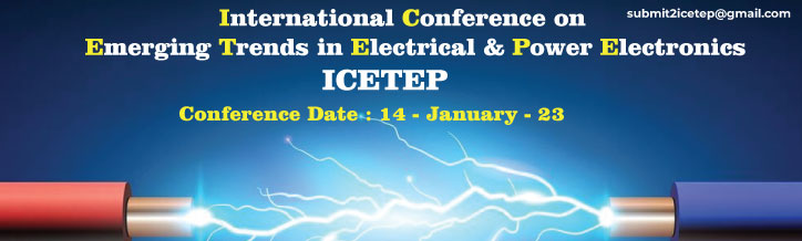 International Conference on Emerging Trends in Electrical & Power electronics [ICETEP-2023]<br><br>