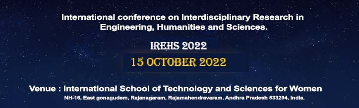 International Conference on Interdisciplinary Research in Engineering, Humanities and Sciences IREHS 2022