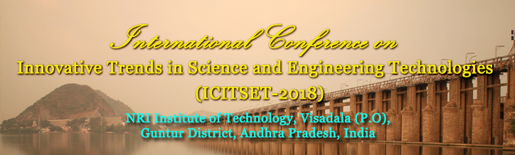 International Conference on Innovative Trends in Science and Engineering Technologies(ICITSET-2018), NRI Institute of Technology, Guntur, Andhra Pradesh, India.<Br><br>
