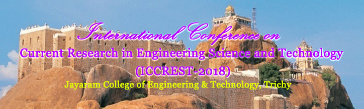 ssrg International Conference on Current Research in Engineering Science and Technology (ICCREST-2018), Jayaram College of Engineering & Technology, Trichy, India.<Br><br>